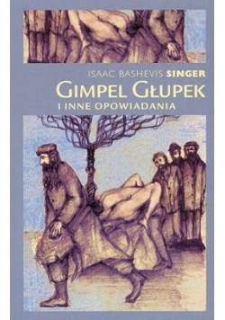 Gimpel Głupek i inne opowiadania