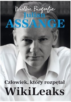 Człowiek który rozpętał WikiLeaks
