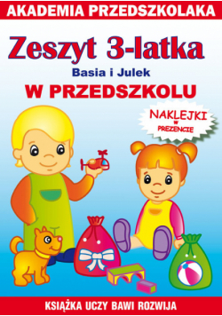 Zeszyt 3-latka Basia i Julek: W przedszkolu
