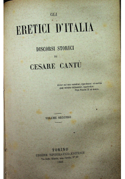Gli Eretici DItalia Discorsi Storici Volume Primo Volume Secondo ok 1865 r.