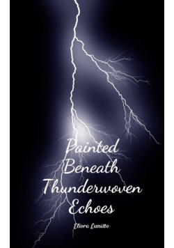 Painted Beneath Thunderwoven Echoes