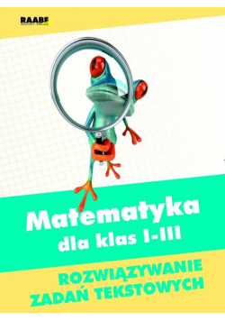 Matematyka dla klas 1-3 Rozwiązywanie zadań tekstowych