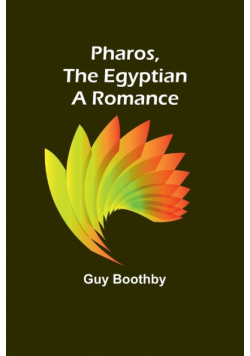 Pharos, The Egyptian A Romance