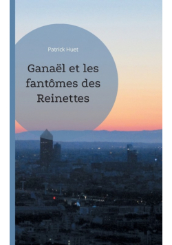Ganaël et les fantômes des Reinettes