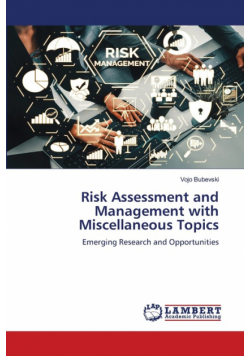 Risk Assessment and Management with Miscellaneous Topics