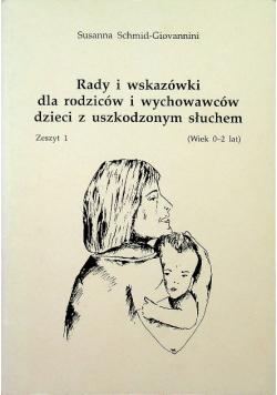 Rady i wskazówki dla rodziców i wychowawców dzieci z uszkodzonym słuchem