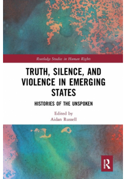 Truth, Silence and Violence in Emerging States
