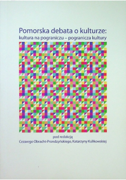 Pomorska debata o kulturze kultura na pograniczu  pogranicza kultury