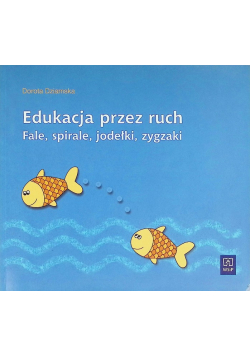 Edukacja przez ruch Fale spirale jodełki zygzaki