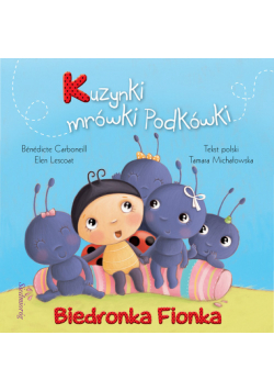 Biedronka Fionka Kuzynki mrówki Podkówki