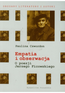 Empatia i obserwacja O poezji Jerzego Ficowskiego