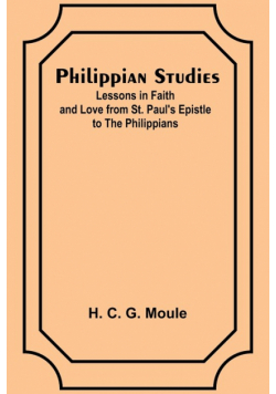 Philippian Studies;Lessons in Faith and Love from St. Paul's Epistle to the Philippians