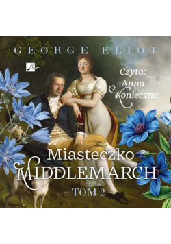 Miasteczko Middlemarch Tom 2