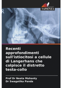 Recenti approfondimenti sull'istiocitosi a cellule di Langerhans che colpisce il distretto testa-collo