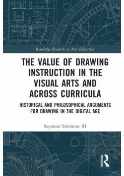 The Value of Drawing Instruction in the Visual Arts and Across Curricula