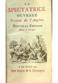 La Spectatrice Ouvrage Tom I 1750 r