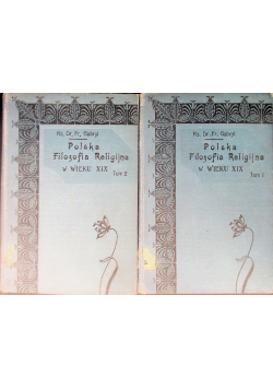 Polska Filozofia Religijna w wieku XIX Tom 1 i 2, 1913 r.