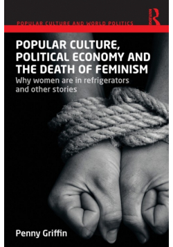 Popular Culture, Political Economy and the Death of Feminism