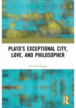 Plato's Exceptional City, Love, and Philosopher