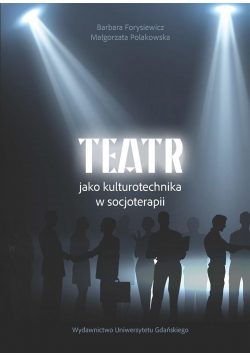 Teatr jako kulturotechnika w socjoterapii