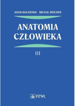 Anatomia człowieka Tom III