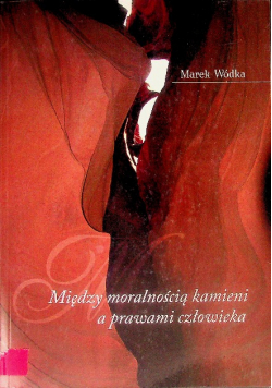Między moralnością kamieni a prawami człowieka