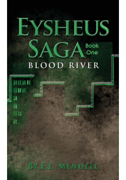 Eysheus Saga, Book One, Blood River