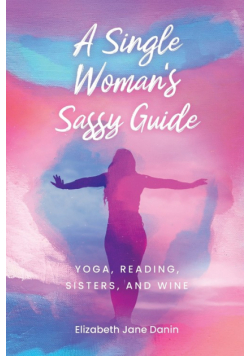 A Single Woman's Sassy Guide