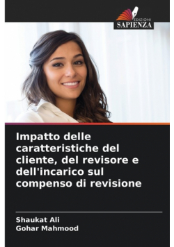 Impatto delle caratteristiche del cliente, del revisore e dell'incarico sul compenso di revisione