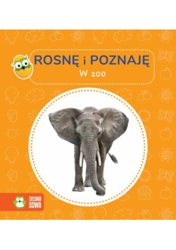 W zoo. Rosnę i poznaję