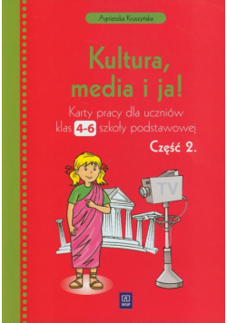 Kultura, media i ja! 4-6 karty pracy część 2