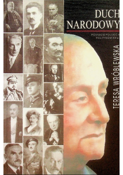 Duch Narodowy Postacie Polskich Polityków XX w