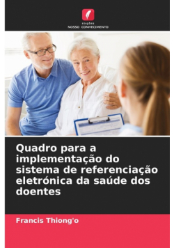 Quadro para a implementação do sistema de referenciação eletrónica da saúde dos doentes