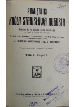 Pamiętniki Króla Stanisława Augusta Tom I Cz I 1915 r