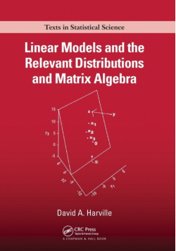 Linear Models and the Relevant Distributions and Matrix Algebra