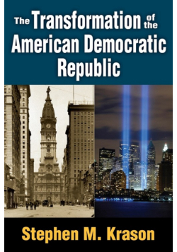 The Transformation of the American Democratic Republic