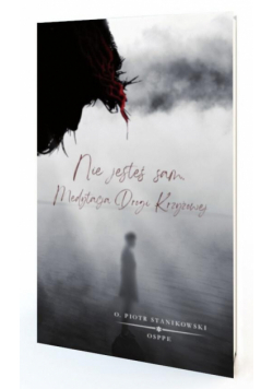 Nie jesteś sam. Medytacja drogi krzyżowej