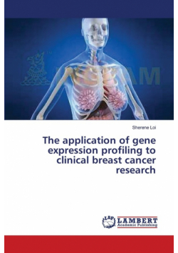 The application of gene expression profiling to clinical breast cancer research