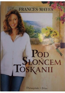 Pod słońcem Toskanii