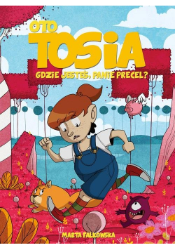 Oto Tosia Tom 2 Gdzie jesteś Panie Precel