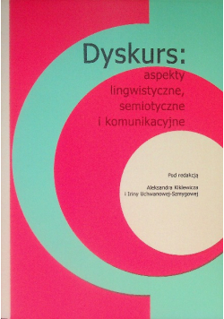 Dyskurs aspekty lingwistyczne, semiotyczne i komunikacyjne