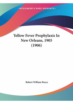 Yellow Fever Prophylaxis In New Orleans, 1905 (1906)