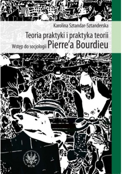 Teoria praktyki i praktyka teorii