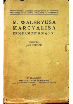 M Waleryusa Marcyalisa epigramów ksiąg XII 1908 r.