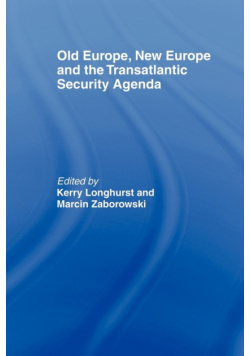 Old Europe, New Europe and the Transatlantic Security Agenda