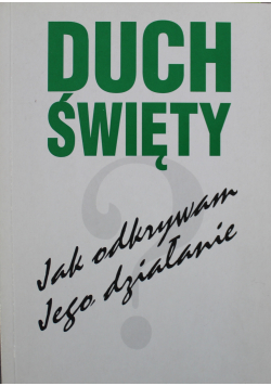 Duch Święty Jak odkrywam jego działanie
