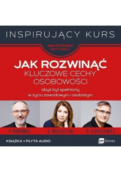 Jak rozwinąć kluczowe cechy osobowości