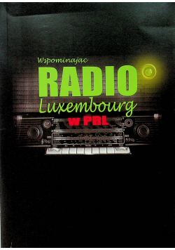 Wspominając Radio Luxembourg w PRL