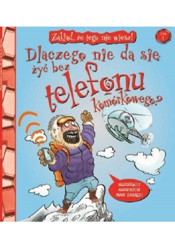 Zakład, że tego nie wiesz! T.1 Jak żyć bez tel. ?