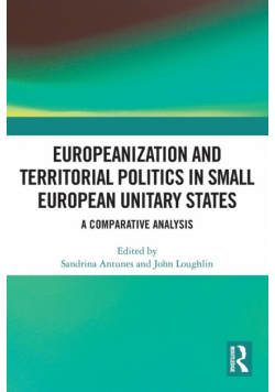 Europeanization and Territorial Politics in Small European Unitary States